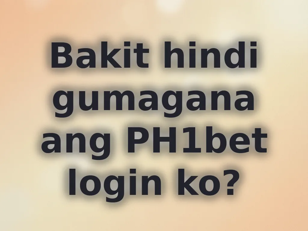 Bakit hindi gumagana ang PH1bet login ko?